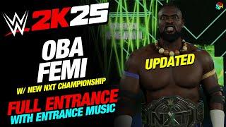 UPDATED OBA FEMI WWE 2K25 ENTRANCE - #WWE2K25 OBA FEMI NEW NXT TITLE ENTRANCE WITH MUSIC