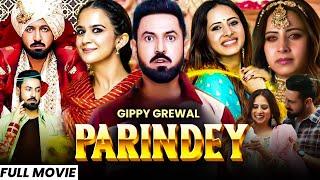 Parindey (Full Movie) | Gippy Grewal New Movie | New Punjabi Movie 2024 | Latest Punjabi Movies 2024