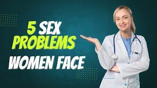 5 Common Sex Problems Women Face | Sexless Marriages