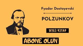 Fyodor Dostoyevski "Polzunkov" Sesli kitap