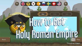 How to Get Holy Roman Empire #countryballsatwar