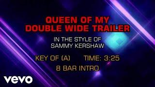 Sammy Kershaw - Queen Of My Double Wide Trailer (Karaoke)