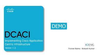 Learn Implementing Cisco Application Centric Infrastructure (DCACI) v1.1 online | Koenig Solutions