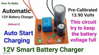 How To Make Smart 12V Automatic Battery Charger Circuit with autostart charging and don't overcharge