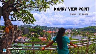 මුළු නුවරම එක් තැනකින් ️ | Kandy View Point |  Kandy,  Sri Lanka | Dream Travel Spot | VLOG #40