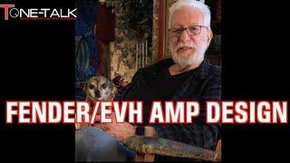 Ep. 131 - Amp Design Fender/EVH with Howard Kaplan!