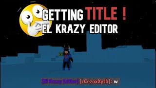 Unlocking exclusive title El krazy Editor IBloxFruits I !!