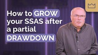 SSAS Pension: How to grow your SSAS after a partial Drawdown.