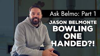 Belmo Bowling One Handed?!?! | Ask Belmo | Jason Belmonte