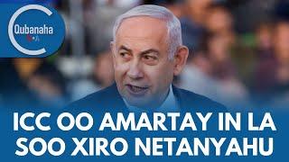 Maxkamadda ICC oo amartay in la soo xiro Netanyahu, iyo qodobo kale | Qubanaha VOA