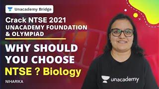 Why Should You Choose NTSE ? | Biology | Niharika |  Unacademy Foundation & Olympiad