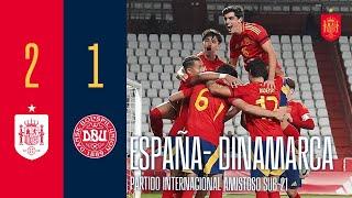 RESUMEN | España 2-1 Dinamarca | Partido internacional amistoso sub-21 |  SEFUTBOL