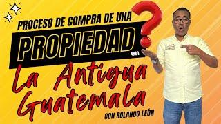 ¿Cómo comprar una propiedad en La Antigua Guatemala?