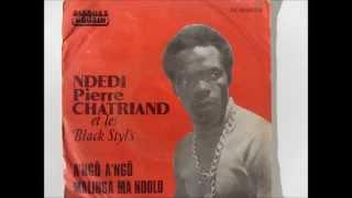 Ndedi Pierre Chatriand et les Black Styl's - A'ngo A'ngo (Disques cousin DC8029)