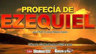 PROFECÍA DE EZEQUIEL PARTE 2 por el Roeh Dr. Javier Palacios Celorio 