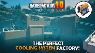 Making a PERFECT Cooling System factory in Satisfactory 1.0