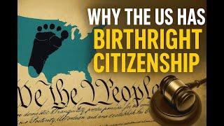 Why Does the US Still Have Birthright Citizenship