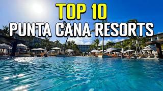 Our Top 10 Punta Cana Resorts (After 25 REAL Stays)