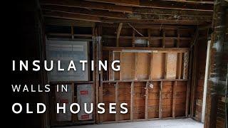 Insulating Walls in Old Houses (For Architects + Contractors)