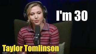 Taylor Tomlinson: I'm 30, I feel like it's Over || Taylor Tomlinson 2024