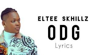 Eltee Skhillz - ODG [Ajibi jibi ye ] (Official Lyrics)