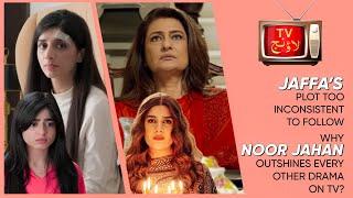 Why Noor Jahan Outshines Every Other Drama on TV? | Is Jaffa’s Plot Too Inconsistent to Follow?