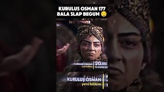 THE WAY BALA SLAP BEGUM ️‍ || KURULUS OSMAN 177 TRAILER  #keşfet #kurulusosman #bala #gonca