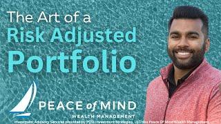 The Art of a Risk Adjusted Portfolio
