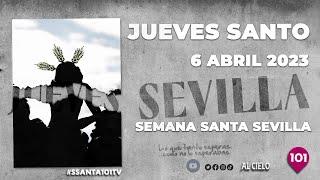  JUEVES SANTO | SEMANA SANTA SEVILLA 2023