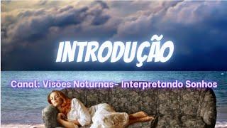 Introdução - Canal Visões Noturna, Interpretando e desvendando SONHOS!