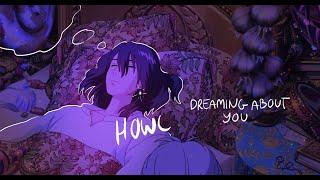 howl dreaming about you 