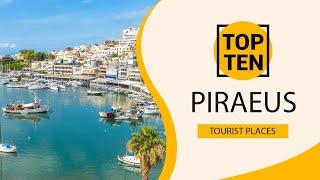 Top 10 Best Tourist Places to Visit in Piraeus | Greece - English