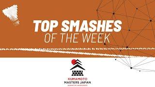 Kumamoto Masters Japan 2024 | Top Smashes of the Week