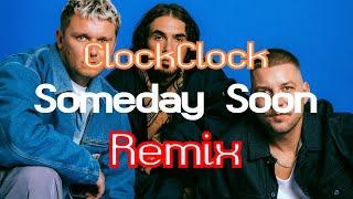 ClockClock - Someday Soon (Hoodies Wrld Remix)