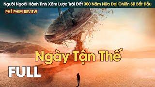 Người Ngoài Hành Tinh Đến Xâm Lược Trái Đất, 300 Năm Nữa Đại Chiến Sẽ Bắt Đầu || Phê Phim Review