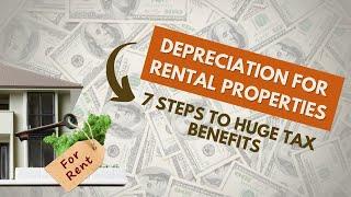 Depreciation for Rental Properties 7 Steps to Huge Tax Benefits!