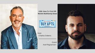 #205: How To Find Off-Market Multifamily Deals with Axel Ragnarrson