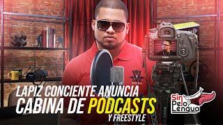 LAPIZ CONCIENTE ANUNCIA CABINA DE PODCASTS Y FREESTYLE #sinpeloenlalengua