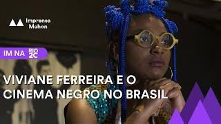 IM na Rio2C: Viviane Ferreira e o cinema negro no Brasil