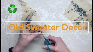 DIYidea Upcycle old sweater / Идея обновить + украсить надоевший свитер