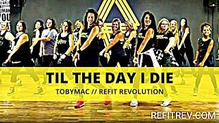 "Til The Day I Die" || TobyMac || Cardio Fitness Choreography || REFIT® Revolution