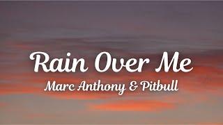 Pitbull - Rain Over Me (Lyrics) ft. Marc Anthony