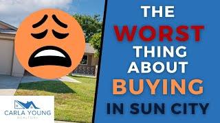 The Worst Thing About Buying In Sun City