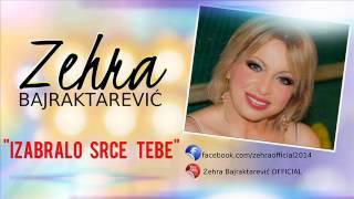 Zehra Bajraktarević - Izabralo srce tebe -Novo 2015