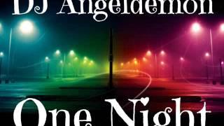 DJ Angeldemon - One Night (Deep House) official music