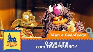 O que rima com TRAVESSEIRO? | Mau e Godofredo