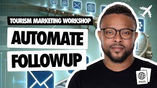 Tourism Marketing Workshop: How To Automate Followup