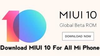 Download MIUI 10 Global Stable Version For All Xiaomi Mi Phone | DownLoad MIUI 10 Global Stable Rom