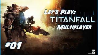 Let's Play: TITANFALL (Multiplayer) #01  Auf in den Kampf! | German/Deutsch