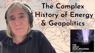 Helen Thompson: "The Complex History of Energy and Geopolitics" | The Great Simplification #98